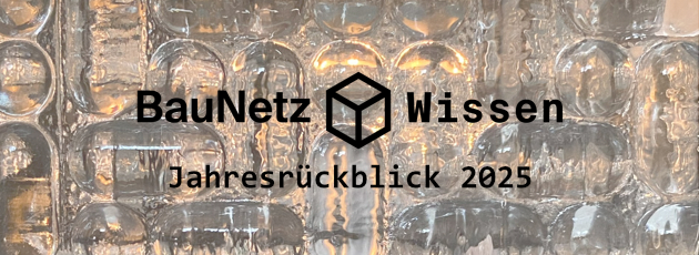 BAUNETZ WISSEN + Newsletter +++ plus +++ Jahresr�ckblick 2025