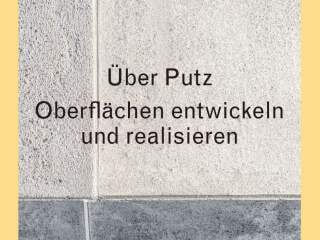 Über Putz. Oberflächen entwickeln und realisieren