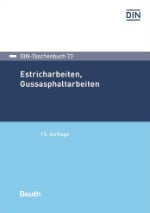 DIN-Taschenbuch 73: Estricharbeiten, Gussasphaltarbeiten