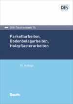 DIN-Taschenbuch 74: Parkett-, Bodenbelag-, Holzpflasterarbeiten