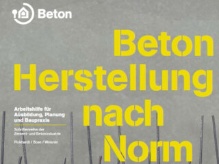 Beton – Herstellung nach Norm. Arbeitshilfe für Ausbildung, Planung und Baupraxis