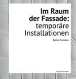 Im Raum der Fassade: temporäre Installationen