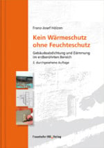 Kein Wärmeschutz ohne Feuchteschutz