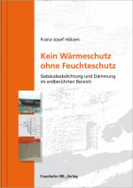 Kein Wärmeschutz ohne Feuchteschutz