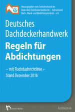 Deutsches Dachdeckerhandwerk – Regeln für Abdichtungen