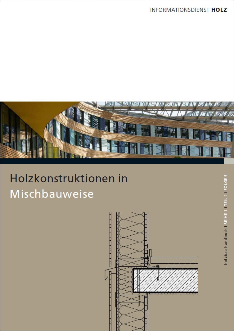Holzbau Handbuch, Reihe 1 – Entwurf und Konstruktion: Holzkonstruktionen in Mischbauweise