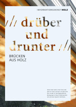 Drüber und Drunter – Brücken im Holzbau