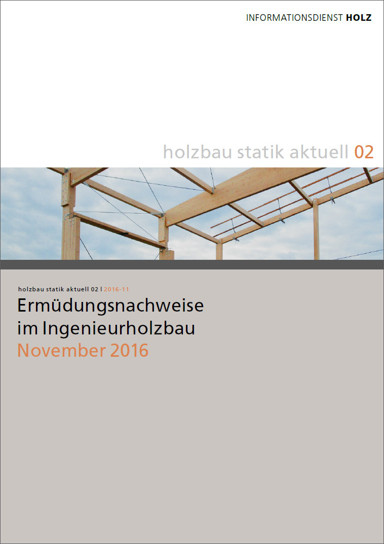 Holzbau Statik Aktuell 02: Ermüdungsnachweise im Ingenieurholzbau