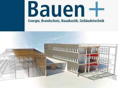 Fachzeitschrift Bauen+. Energie, Brandschutz, Bauakustik und Gebäudetechnik