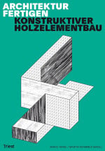 Architektur fertigen - konstruktiver Holzelementbau