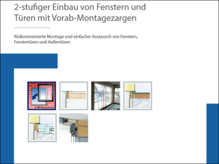 ift-Fachinformation MO-06 Montagezargen: zweistufiger Einbau von Fenstern und Türen mit Vorab-Montagezargen. Risikominimierte Montage und einfacher Austausch von Fenstern, Fenstertüren und Außentüren