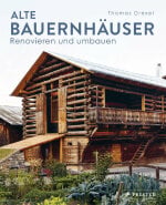Alte Bauernhäuser. Renovieren und Umbauen