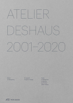 Atelier Deshaus 2001 – 2020