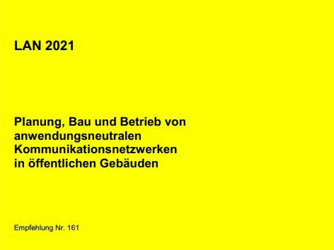 AMEV- Empfehlung Nr. 161: LAN 2021 - Planung, Bau und Betrieb von anwendungsneutralen Kommunikationsnetzwerken in öffentlichen Gebäuden