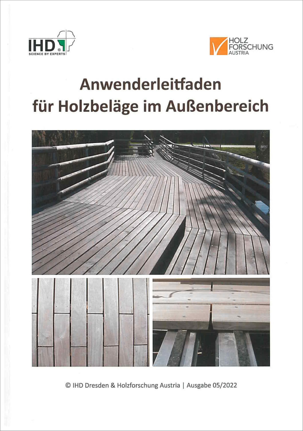 Ergänzend gibt es einen Anwenderleitfaden, gerichtet an Planende, Holz- und Montagebetriebe oder den Holzhandel.