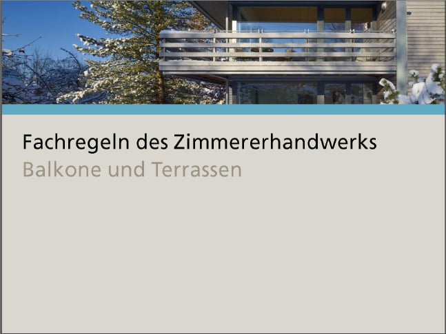 Fachregeln des Zimmererhandwerks: Balkone und Terrassen