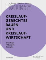 Besser – Weniger – Anders Bauen: Kreislaufgerechtes Bauen und Kreislaufwirtschaft