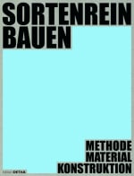 Sortenrein Bauen – Material, Konstruktion, Methodik