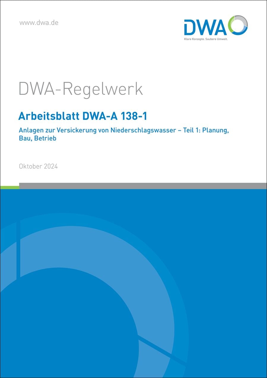 DWA-A 138 -1 - Anlagen zur Versickerung von Niederschlagswasser - Teil 1: Planung, Bau, Betrieb