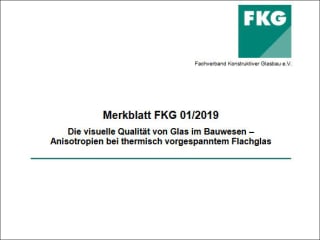 Merkblatt FKG 01/2019: Die visuelle Qualität von Glas im Bauwesen – Anisotropien bei thermisch vorgespanntem Flachglas