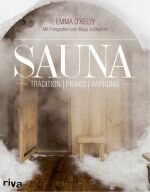 Sauna – Tradition, Praxis, Wirkung