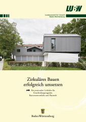 Publikation „Zirkuläres Bauen erfolgreich umsetzen – ein praxisnaher Leitfaden für Entscheidungstragende, Bauverantwortliche und Planende“