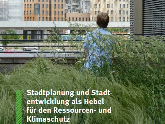Stadtplanung und Stadtentwicklung als Hebel für den Ressourcen- und Klimaschutz