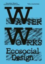 Water Works: Ecosocial Design