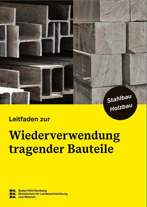 Leitfaden zur Wiederverwendung tragender Bauteile: Stahlbau – Holzbau