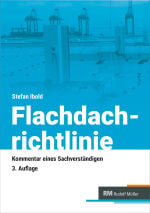 Flachdachrichtlinie – Kommentar eines Sachverständigen