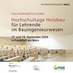 Hochschultage Holzbau für Lehrende im Bauingenieurwesen