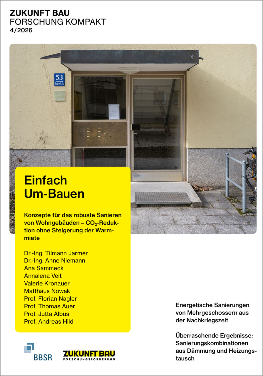 Das Forschungsprojekt Einfach Um-Bauen wurde gefördert vom Bundesinstitut für Bau-, Stadt- und Raumforschung (BBSR) im Auftrag des Bundesministeriums für Wohnen, Stadtentwicklung und Bauwesen (BMWSB) aus Mitteln des Innovationsprogramms Zukunft Bau.