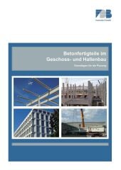 Betonfertigteile im Geschoss- und Hallenbau